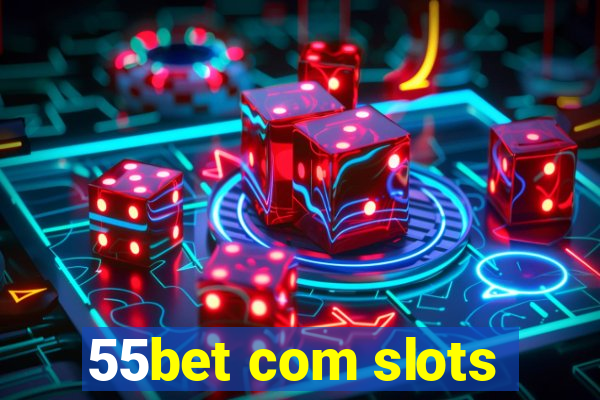 55bet com slots